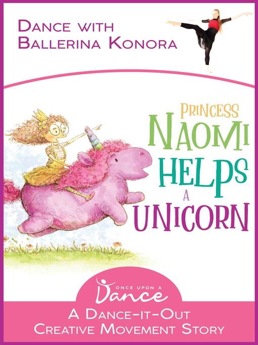 Title details for Princess Naomi Helps a Unicorn by Once Upon a Dance - Available